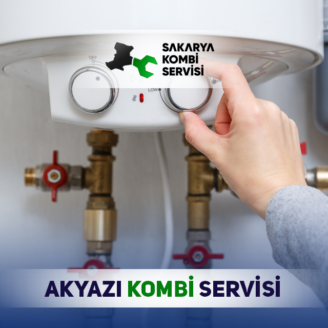 Akyazı Kombi Servisi